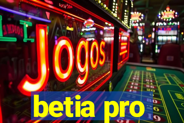 betia pro